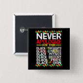 Verontschuldig je nooit voor je zwartheid, Black H Vierkante Button 5,1 Cm (Voorkant /achterkant)