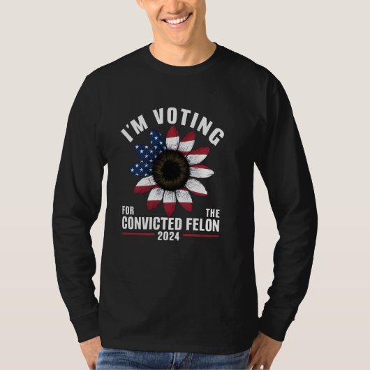 Veroordeelde Felon Flag T-shirt President Ik stem (Voorkant)