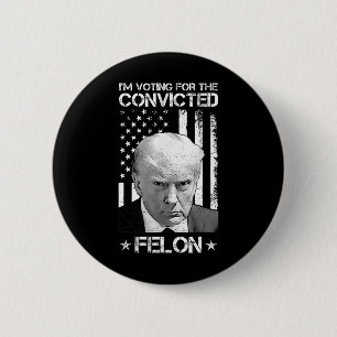 Veroordeelde misdadiger stemmen 2024 - Trump 2024  Ronde Button 5,7 Cm