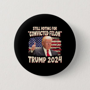 Veroordeelde misdadiger stemmen 2024 - Trump 2024 Ronde Button 5,7 Cm