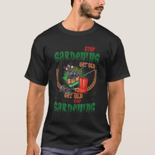 Verouder Wanneer Je Stop Met Tuinieren Tuin 3 T-shirt