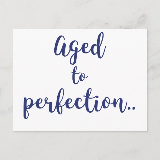Verouderd tot in de perfectie | Leuke quote Blauwe Briefkaart (Voorkant)