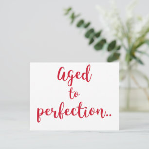 Verouderd tot perfectie   Fun quote / Birthday Briefkaart