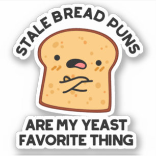 Verouderde broodpuns zijn mijn favoriete ding sticker