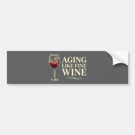 Verouderen als een Fijne Wijn Grappige Viering. Bumpersticker (Voorkant)