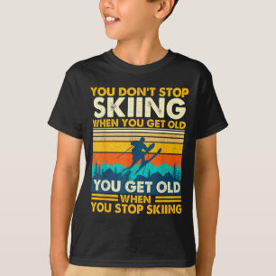 Verouderen wanneer stoppen met skiën - wintersport t-shirt