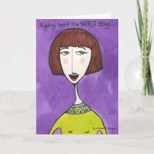 Veroudering is niet het ergste. . . kaart