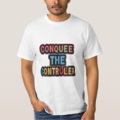 Verover de controller: geef je spel kracht t-shirt (Voorkant)