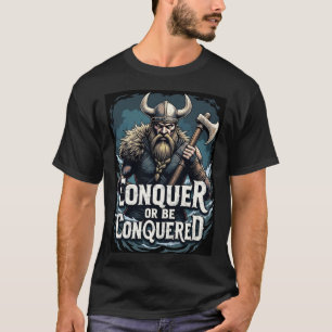 Verover of laat je veroveren: Viking Warrior T-shirt