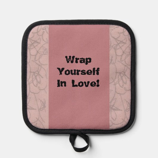 Verpak jezelf in de liefde! pannenlap (Voorkant)