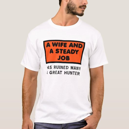 Verpest een geweldige jager Grappige T-shirt (Voorkant)
