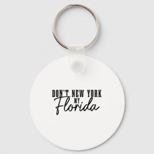 Verpest mijn Florida niet met New York Grappige Fl Sleutelhanger