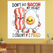 Verpest mijn hart niet met bacon canvas afdruk (Insitu (Woonkamer))