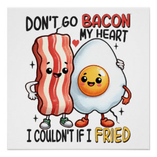 Verpest mijn hart niet met bacon perfect poster