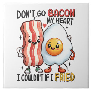 Verpest mijn hart niet met bacon tegeltje