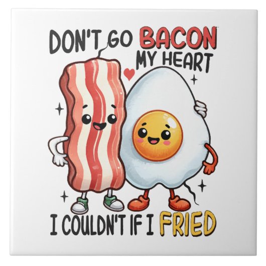Verpest mijn hart niet met bacon tegeltje (Voorkant)