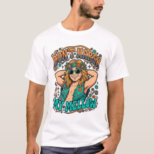 Verpest mijn mellow hippie niet t-shirt