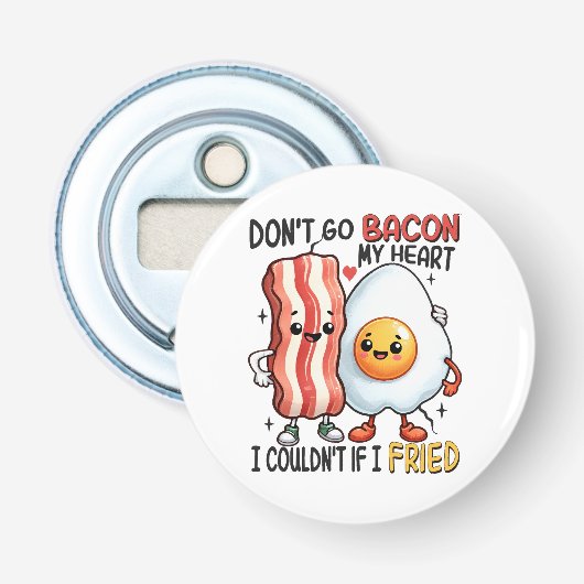 Verpest m'n hart niet met bacon button flesopener (Voorkant)