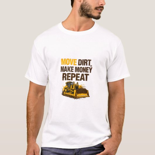 Verplaats Aarde Verdien Geld Herhaal Operator T-shirt (Voorkant)