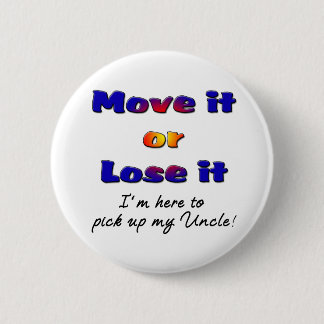 Verplaats het of verlies ik ben hier om mijn oom o ronde button 5,7 cm