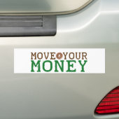 verplaats je geld ( bankredding ) bumpersticker (Op auto)