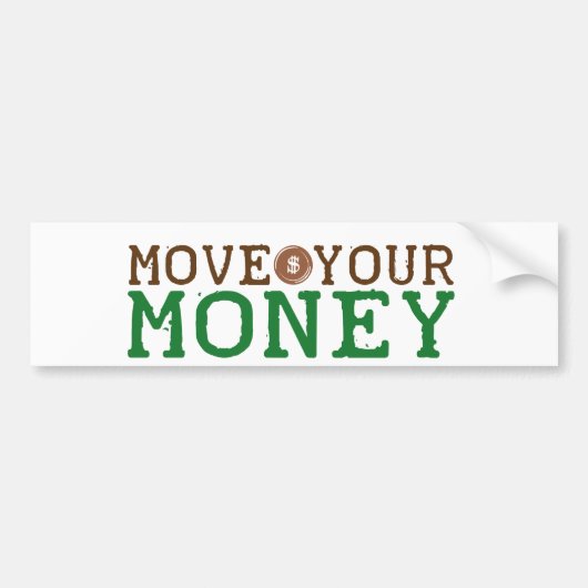 verplaats je geld ( bankredding ) bumpersticker (Voorkant)