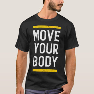 Verplaats je lichaam t-shirt