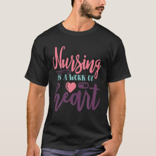Verpleegkunde is een werk van het hart - zuster I  T-shirt