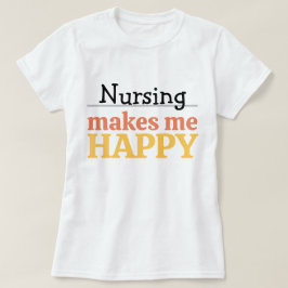 Verpleegkunde Maakt Me Gelukkig Citaat Levendig Mo T-shirt