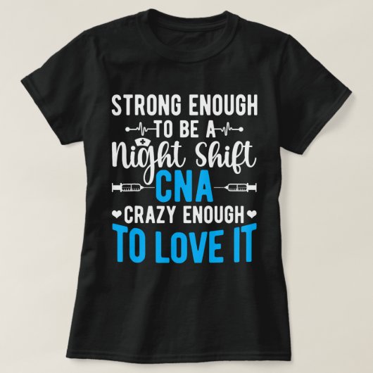 Verpleegkunde Stoere Nachtdienst CNA Gecertificeer T-shirt (Design voorkant)