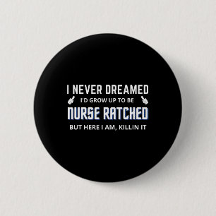 Verpleegkundig geratched Funny Design Nursing Movi Ronde Button 5,7 Cm