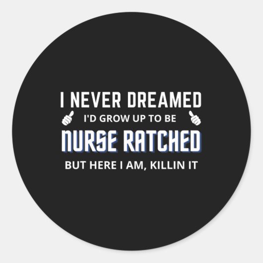 Verpleegkundig geratched Funny Design Nursing Movi Ronde Sticker (Voorkant)