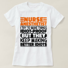 Verpleegkundige anesthesist Ik probeer dingen grap T-shirt