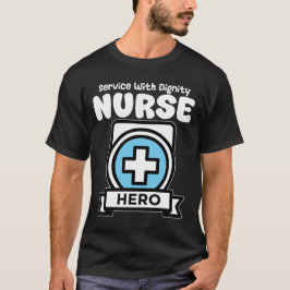 VERPLEEGKUNDIGE - DIENST MET WAARDIGHEID T-SHIRT