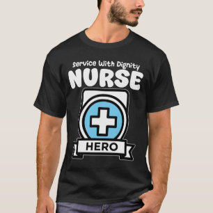 VERPLEEGKUNDIGE - DIENST MET WAARDIGHEID T-SHIRT