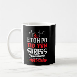 Verpleegkundige Gift - 8oz ETOH PO TID PRN Stress  Koffiemok