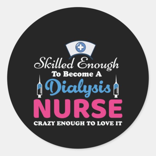 Verpleegkundige Gift A Dialyse Nurse Crazy Ronde Sticker (Voorkant)