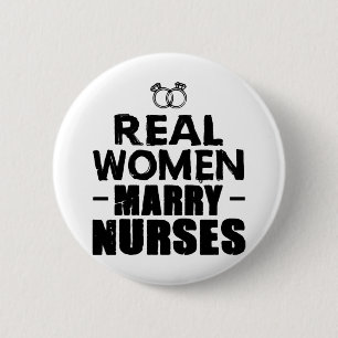 Verpleegkundige Gift Echte Vrouwen Trouwen Verplee Ronde Button 5,7 Cm