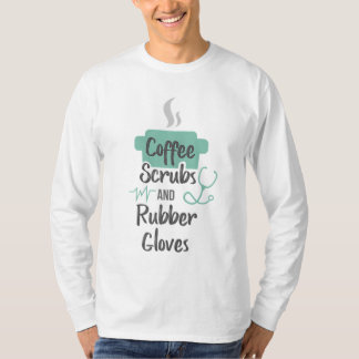 Verpleegkundige Gifts Koffie Scrubs en Rubber Hand T-shirt
