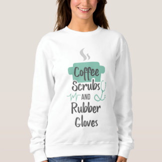 Verpleegkundige Gifts Koffie Scrubs en Rubber Hand Trui