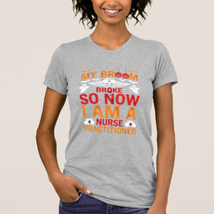 Verpleegkundige Halloween Bezem Gebroken Ontwerp_1 T-shirt