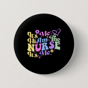 Verpleegkundige humor... Ik ben de verpleegster RN Ronde Button 5,7 Cm