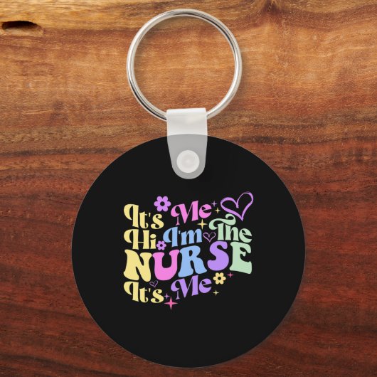 Verpleegkundige humor... Ik ben de verpleegster RN Sleutelhanger (Voorkant)