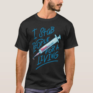 Verpleegkundige I Stab Mensen voor een Levende Nee T-shirt
