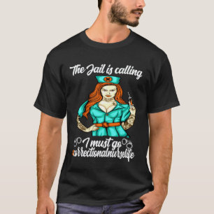 Verpleegkundige in justitieel complex De gevangeni T-shirt