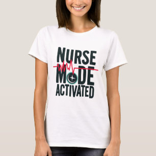Verpleegkundige modus geactiveerd t-shirt