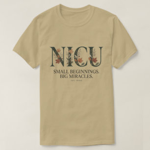 Verpleegkundige NICU Kleine Beginnen Grote Mirakel T-shirt