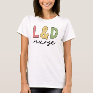 Verpleegkundige van L en D Arbeid en bezorging V T-shirt