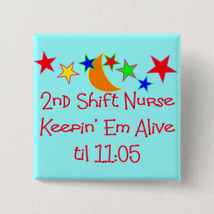 Verpleegkundigen Gifts "2nd Shift Nurse" Hilarious Vierkante Button 5,1 Cm