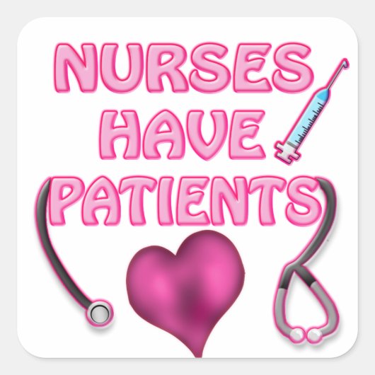 Verpleegkundigen hebben patiënten! vierkante sticker (Voorkant)